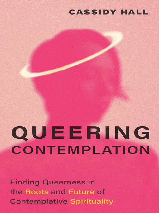 Title details for Queering Contemplation by Cassidy Hall - Available